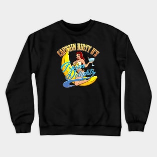 Capt. Dirty B's Banana Girl Crewneck Sweatshirt